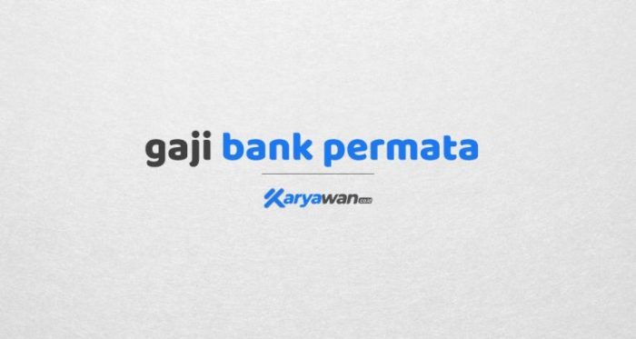 Gaji Karyawan Bank Permata Gaji Karyawan Bank Permata terbaru