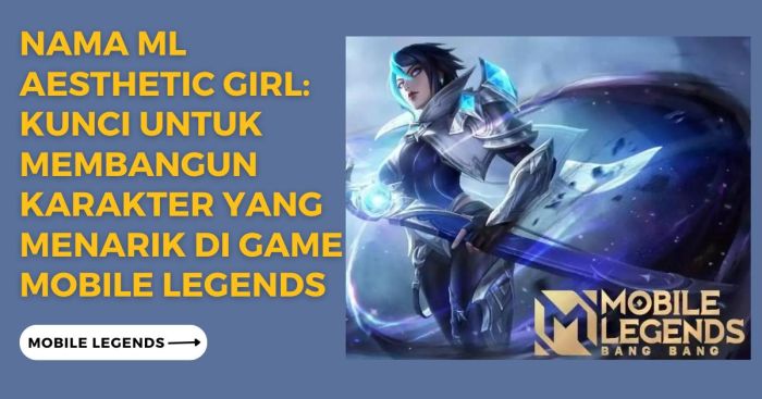 Nama ML Aesthetic Girl Mobile Legends terbaru