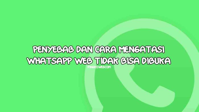 WhatsApp Web Tidak Bisa Dibuka? Simak Penyebab dan Cara Mengatasinya terbaru WhatsApp Web tidak bisa dibuka