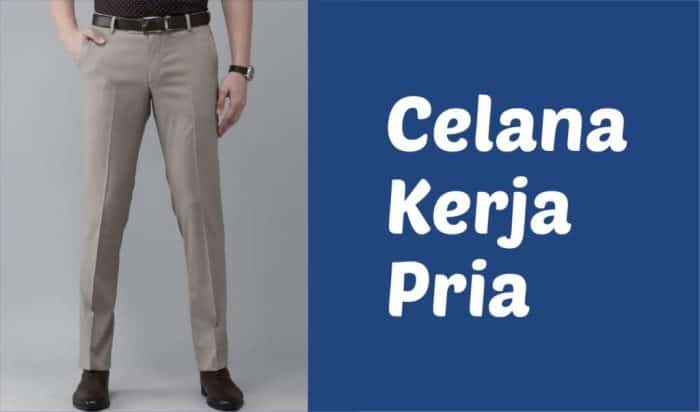 Celana untuk Test Interview Kerja Celana untuk Test Interview Kerja terbaru