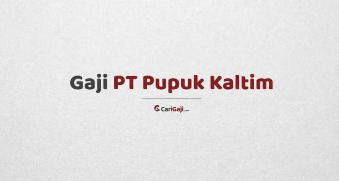Gaji PT Pupuk Kaltim