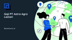 Gaji PT Astra Agro Lestari