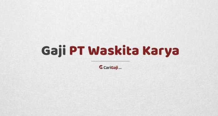 Gaji PT Waskita Karya