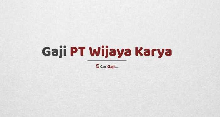 Gaji PT Wijaya Karya