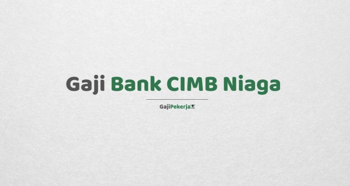 Gaji PT Bank CIMB Niaga