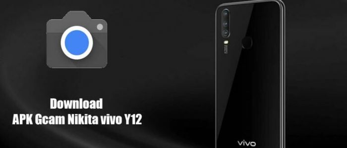 Download apk gcam nikita vivo y12