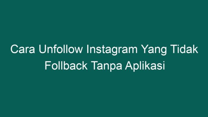 Cara unfollow instagram tidak follback