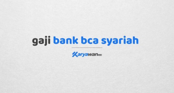 Gaji pt bca syariah