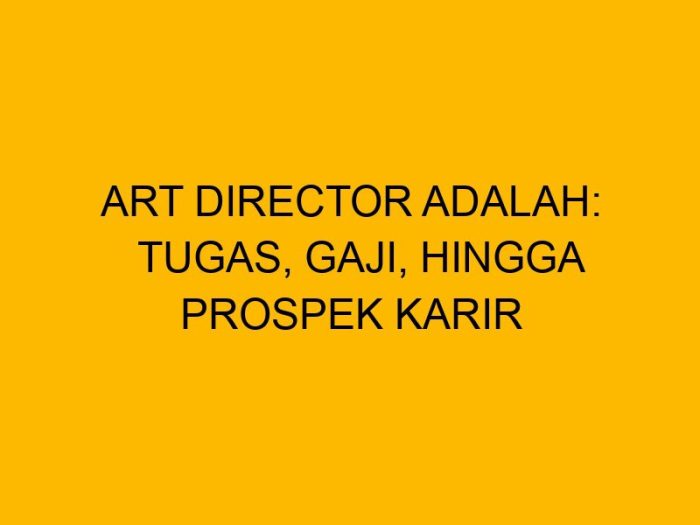 Gaji art director 2025